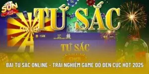 Bài Tứ Sắc Online - Trải Nghiệm Game Đỏ Đen Cực Hot 2025