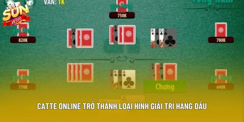 Catte online trở thành loại hình giải trí hàng đầu