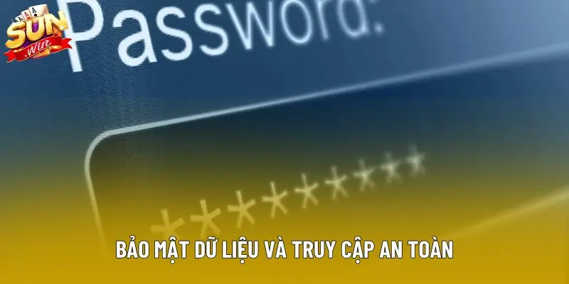 Bảo mật dữ liệu và truy cập an toàn