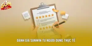 Đánh Giá Sunwin Từ Người Dùng Thực Tế: Góc Nhìn Khách Quan