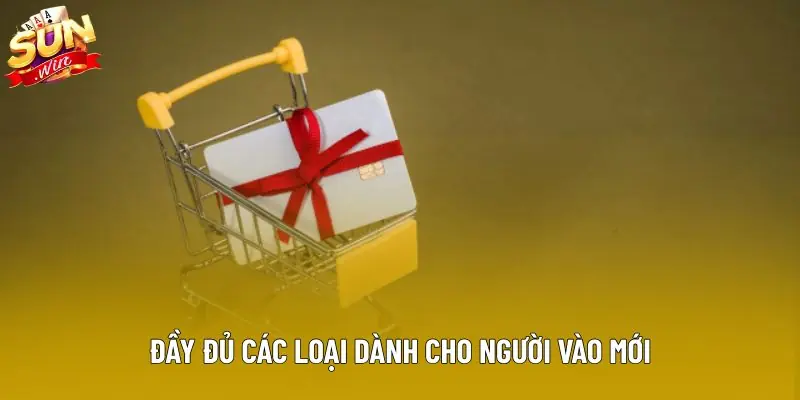 Đầy đủ các loại dành cho người vào mới
