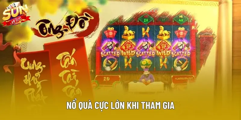 Nổ quà cực lớn khi tham gia