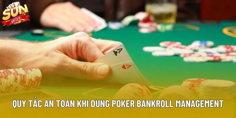 Quy tắc an toàn khi dùng poker bankroll management
