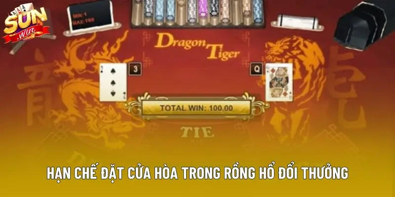 Hạn chế đặt cửa Hòa trong rồng hổ đổi thưởng