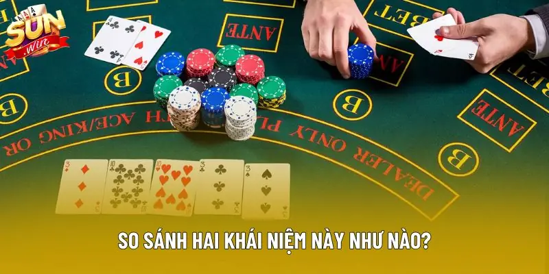 So sánh hai khái niệm này như nào?