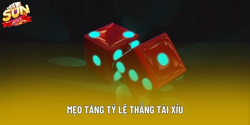 Mẹo tăng tỷ lệ thắng tài xỉu