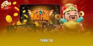 Thần Tài - Trải Nghiệm Đỉnh Cao Tại Sảnh Chơi Sunwin