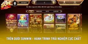 Trên Dưới Sunwin – Hành Trình Trải Nghiệm Cực Chất 