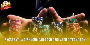 Baccarat Là Gì? Hướng Dẫn Cách Tham Gia Cùng Mẹo Thắng Lớn