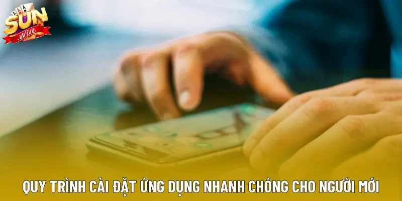 Quy trình cài đặt ứng dụng nhanh chóng cho người mới