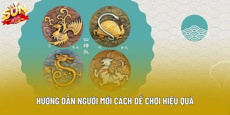 Hướng dẫn người mới cách để chơi hiệu quả