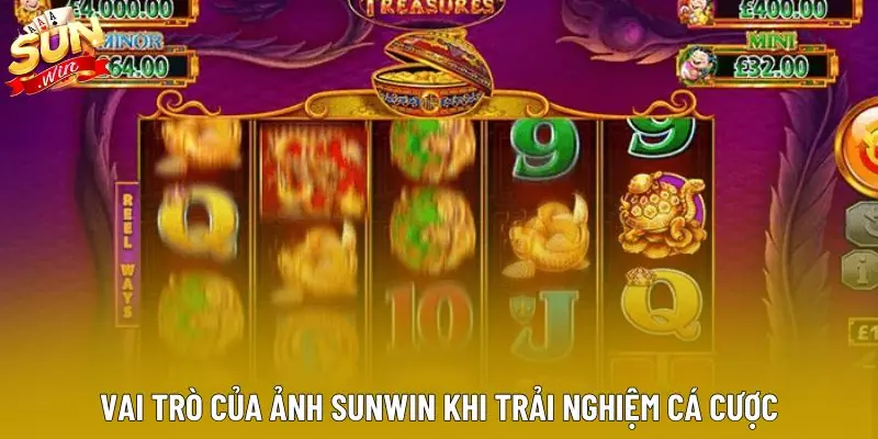 Vai trò của ảnh Sunwin khi trải nghiệm cá cược